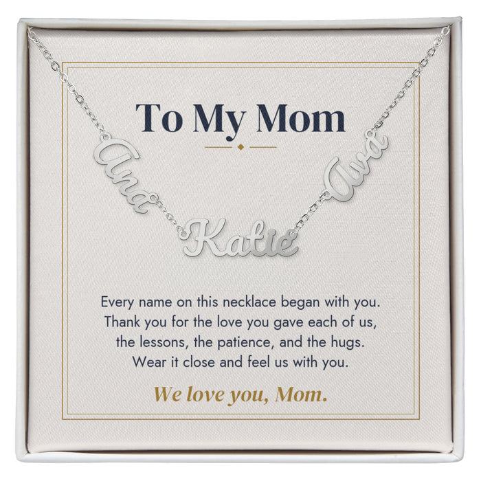 To My Mom Name Necklace | Every Name Began With You